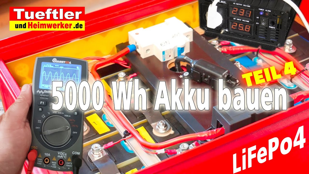 LiFePO4 Akku bzw. Speicher bauen mit Wechselrichter nutzen - Teil 4- Tüftler DIY
