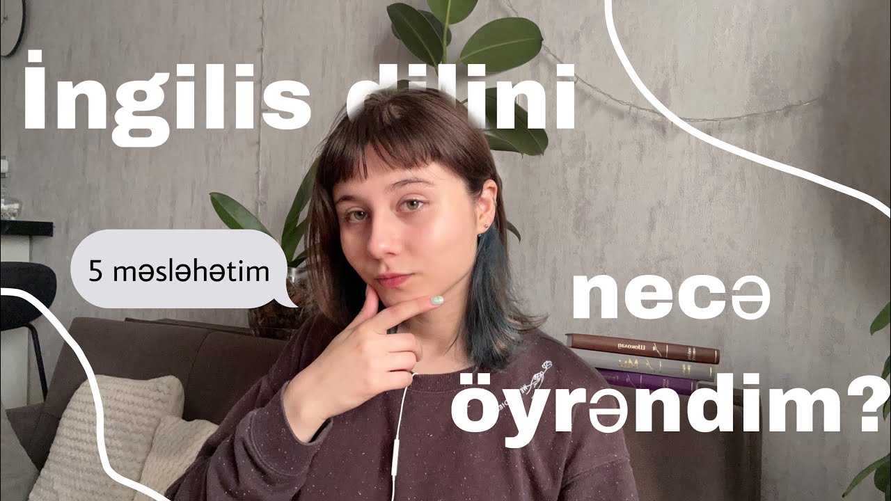 İNGİLİS DİLİNİ NECƏ İNKİŞAF ETDİRİM/ 5 məsləhətim