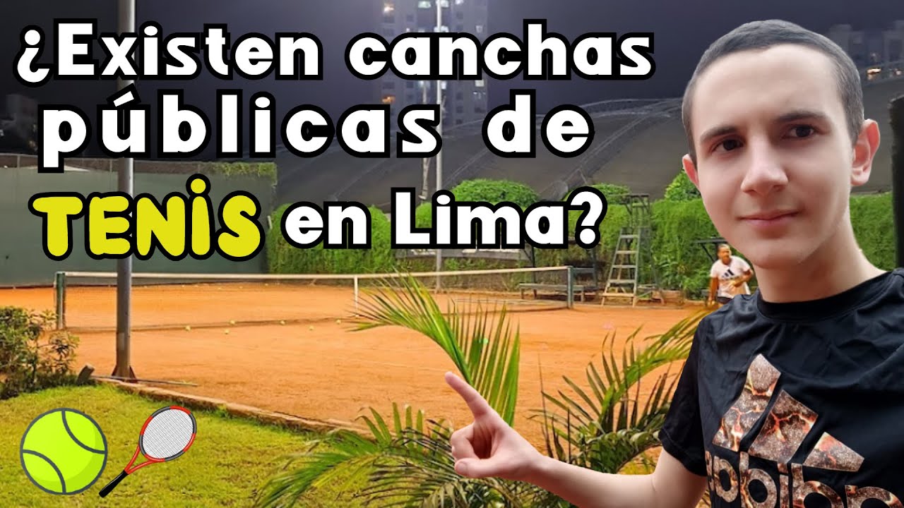 ¿Existen CANCHAS PÚBLICAS de TENIS en Lima? - Santiago Vich