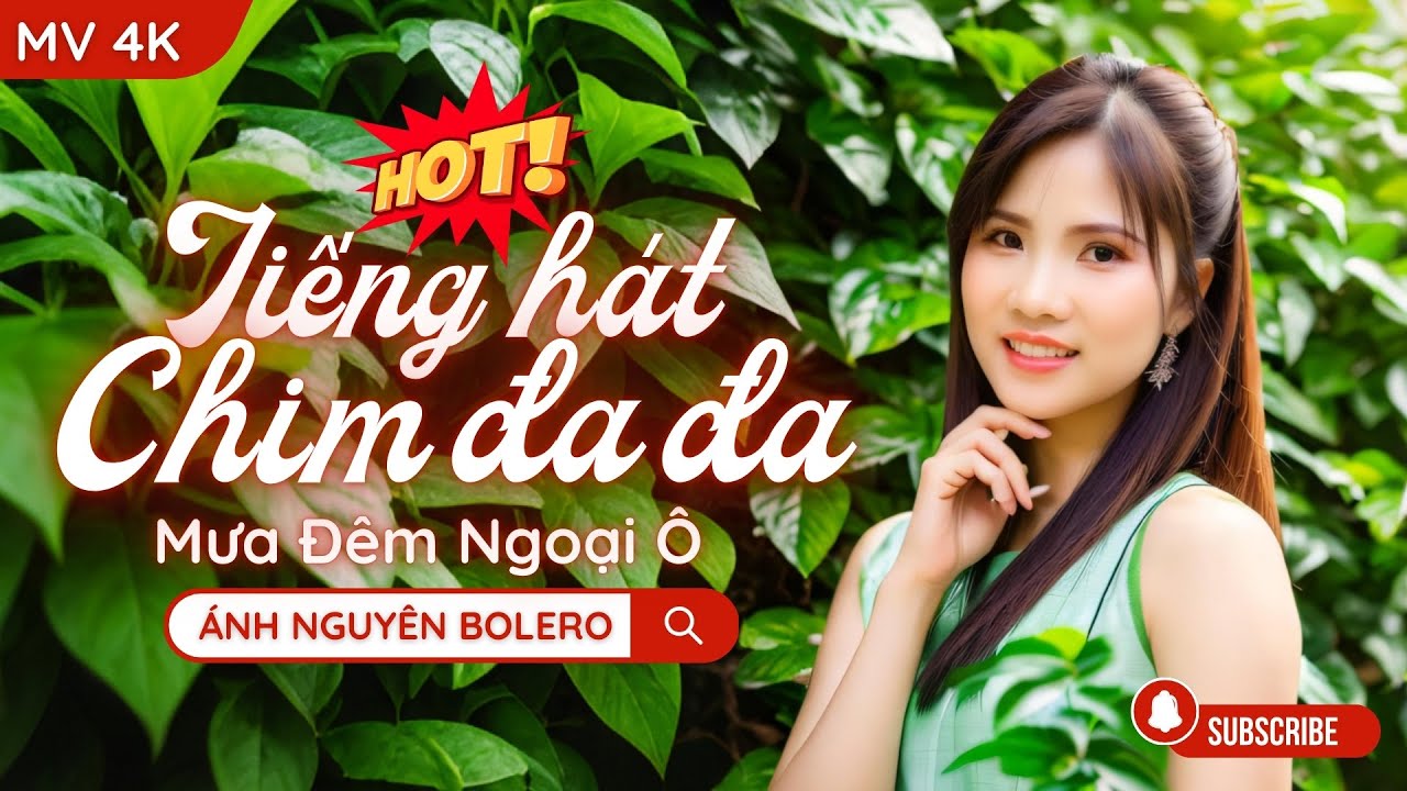 [MV 4K] TIẾNG HÁT CHIM ĐA ĐA - MƯA ĐÊM NGOẠI Ô | ÁNH NGUYÊN BOLERO | NHẠC HAY MỚI NHẤT 2025