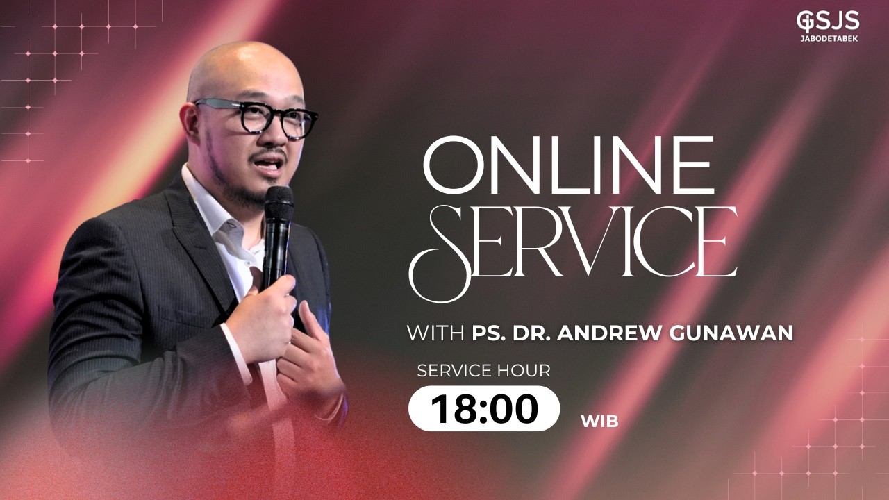 Ibadah Online GSJS Jakarta w/ Ps. dr. Andrew Gunawan S.Ked (18.00)