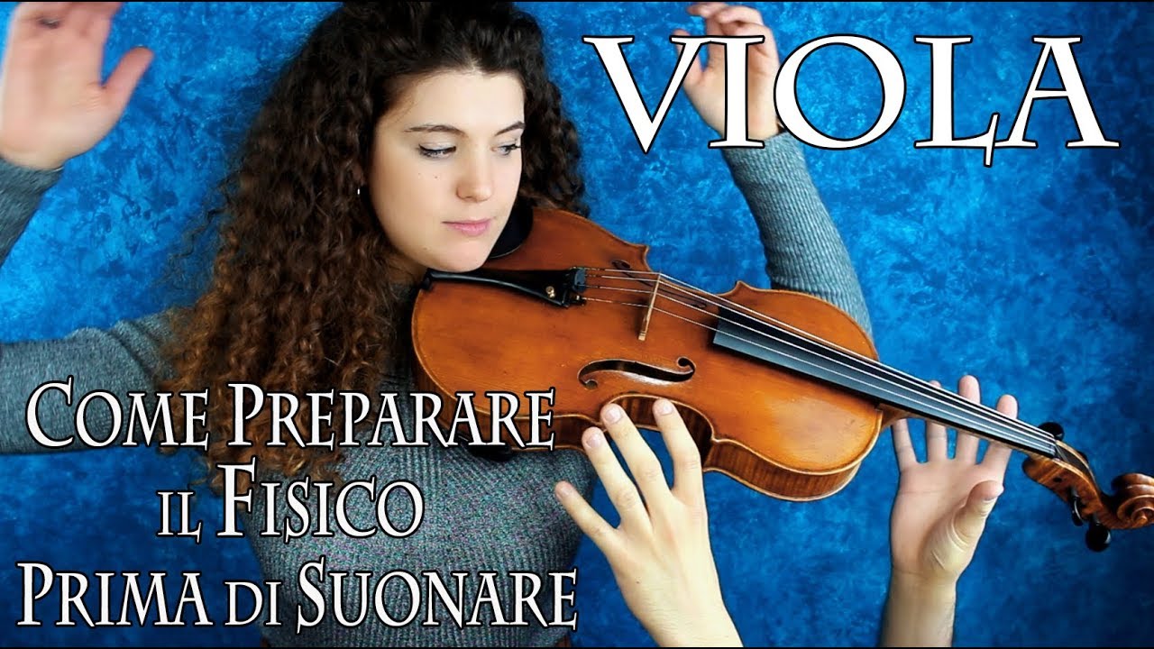 VIOLA - come preparare il fisico prima di suonare