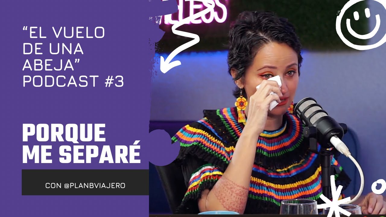 Ep. 3 PORQUÉ ME SEPARÉ con @PlanBViajero
