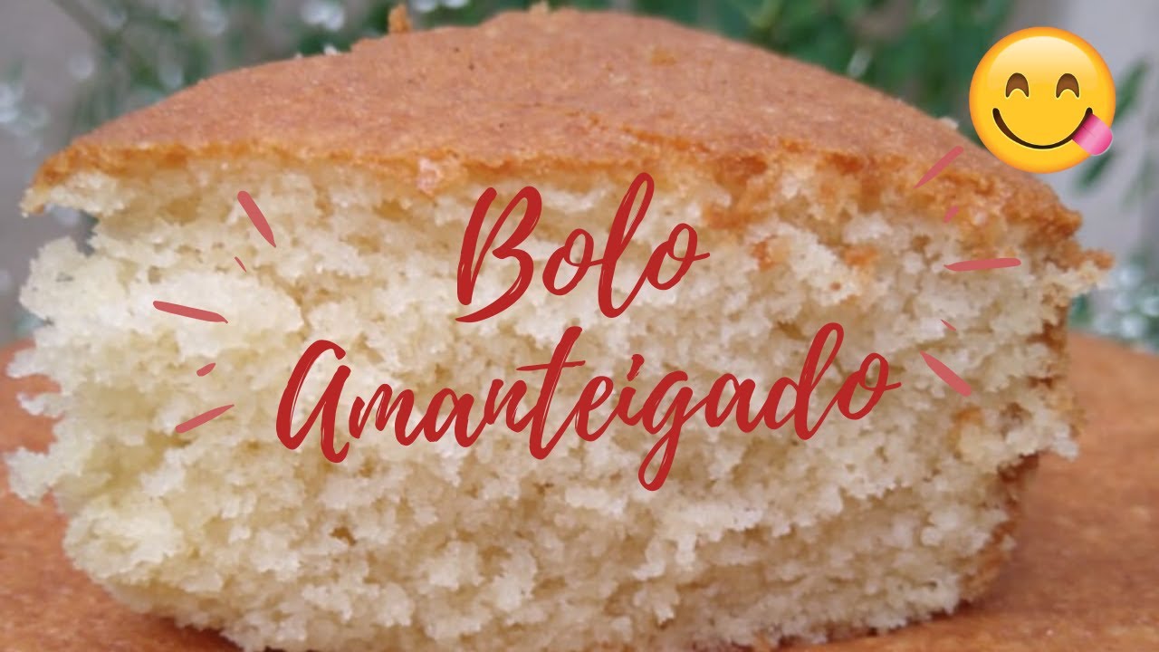 BOLO AMANTEIGADO | MASSA FOFINHA E SABOROSA | MINHA METADE DOCE
