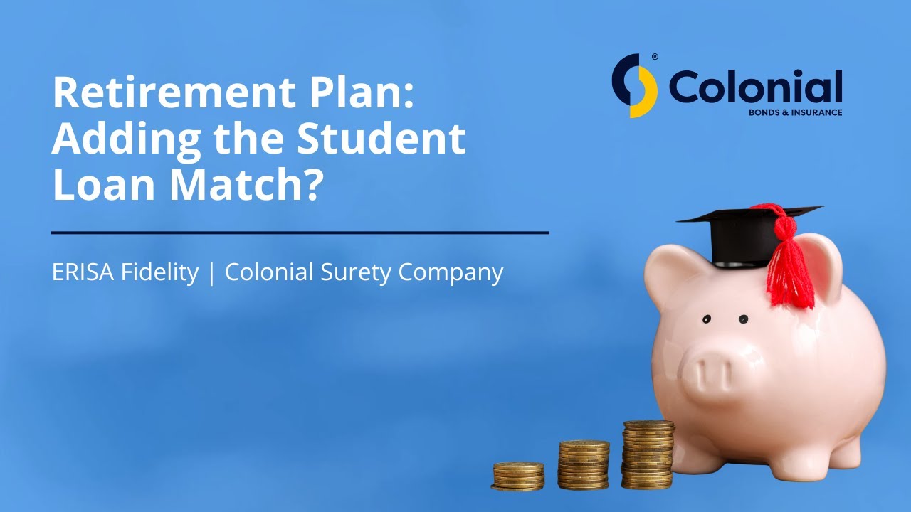 Retirement Plan: Adding the Student Loan Match? | Colonial Surety Company