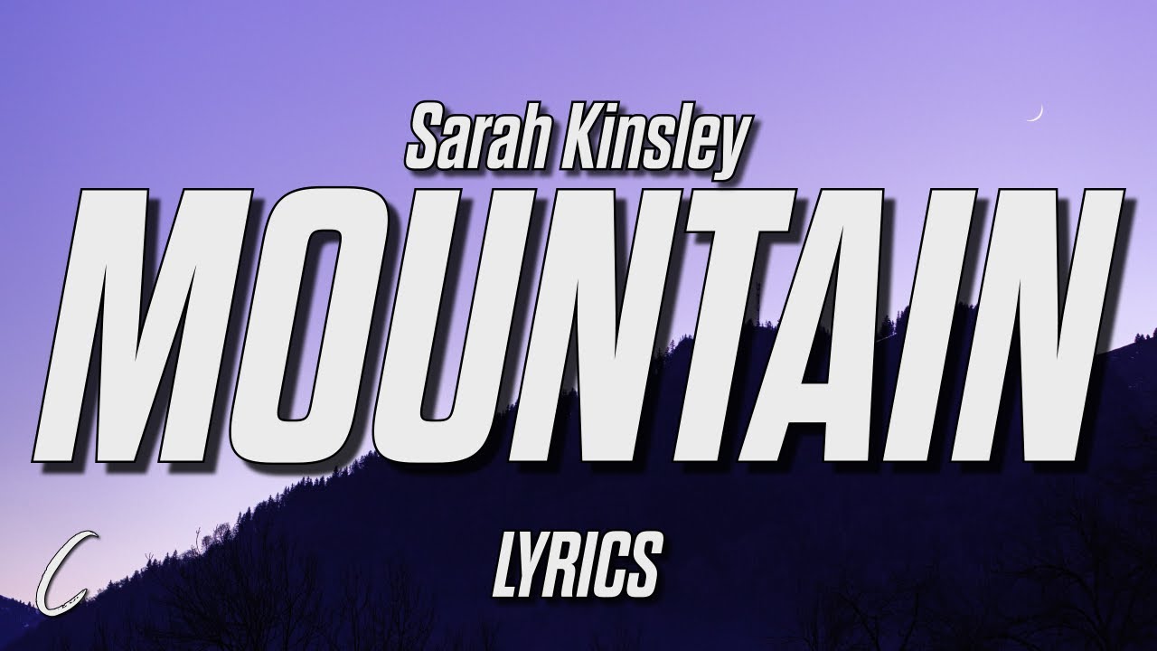 Sarah Kinsley - I'm Not A Mountain (Lyrics)