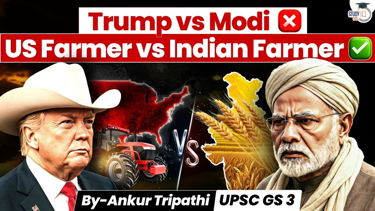 India&rsquo;s Farmers vs America&rsquo;s Agriculture Giants  | India - US Agri Trade war | UPSC | StudyIQ IAS