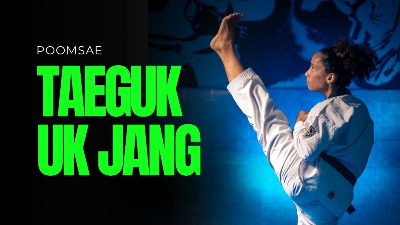 Poomsae - Taeguk Uk Jang
