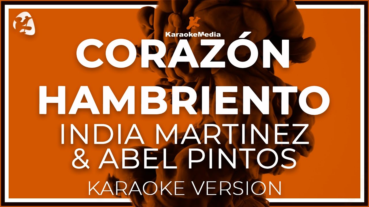 India Martinez & Abel Pintos - Corazon Hambriento LETRA (INSTRUMENTAL KARAOKE)