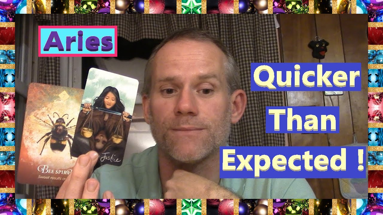 Aries - Quicker Than Expected !