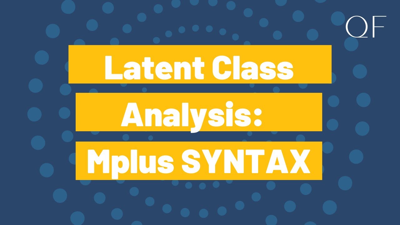 Latent Class Analysis:  Mplus Syntax