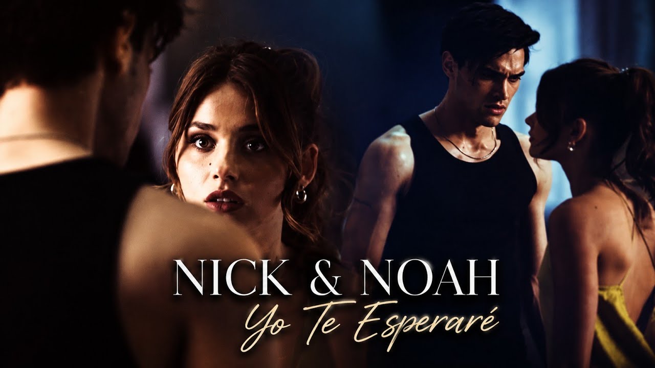 Nick & Noah - Yo Te Esperaré | Culpa Mía (PrimeVideo)