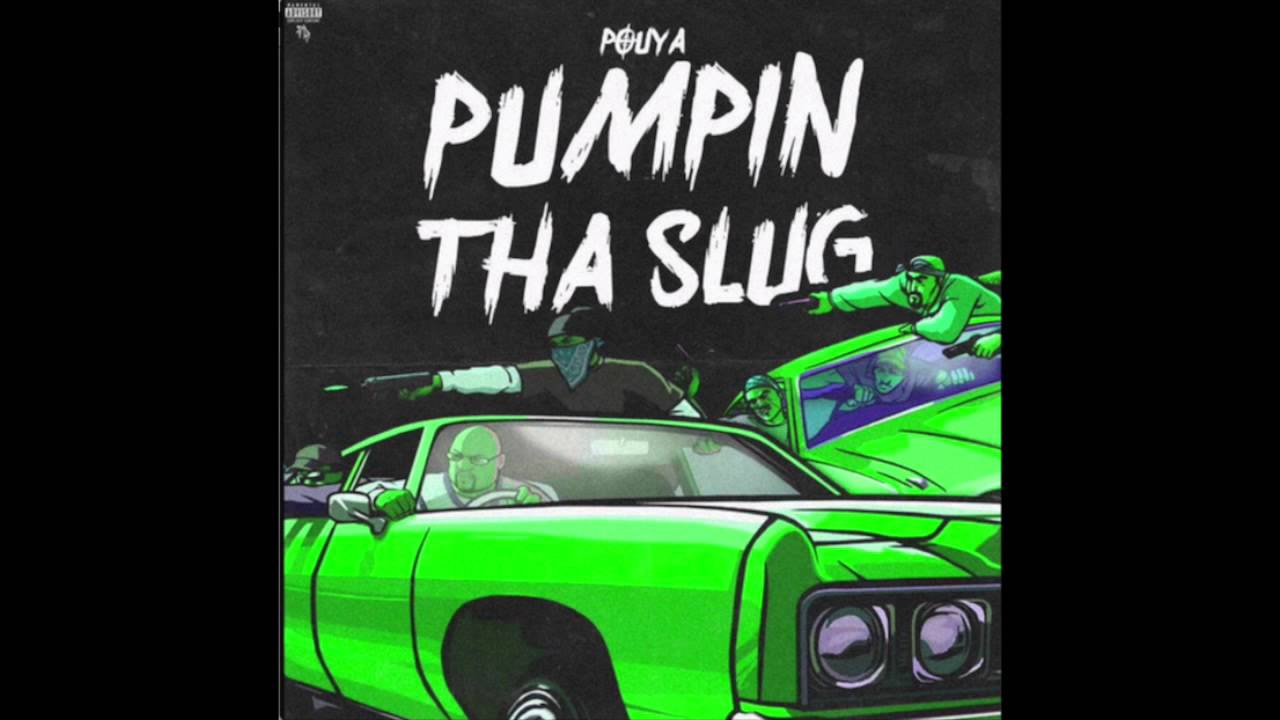 Pouya - Pumpin tha Slug