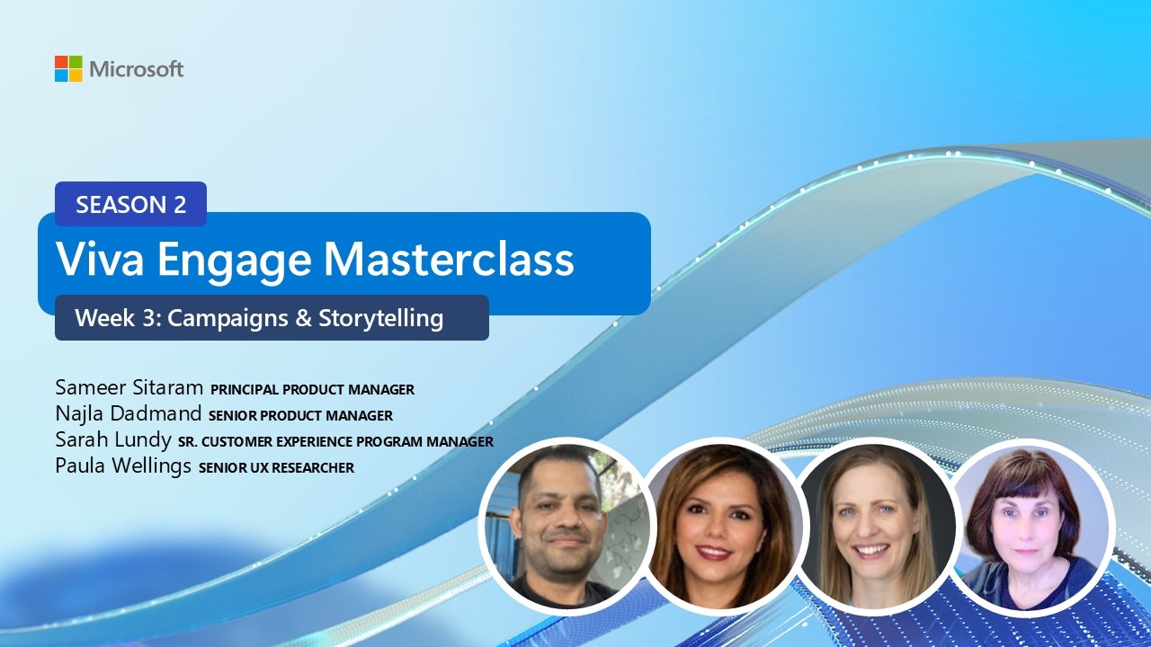 Viva Engage Masterclass Season 2: Week 3 Campaigns & Storytelling