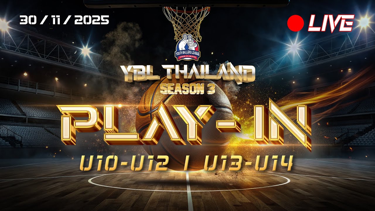 YBL Thailand Season 3  PLAY-IN U10 - U12 / U13 - U14