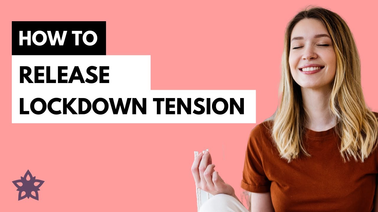 Pandemic Series - How to Release Lockdown Tension