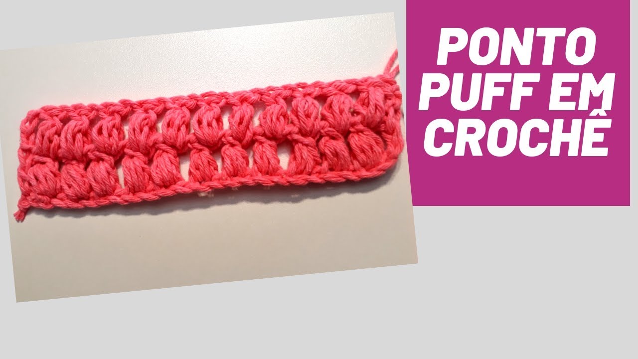 Ponto puff em croch&ecirc; - Edileuza de Paula