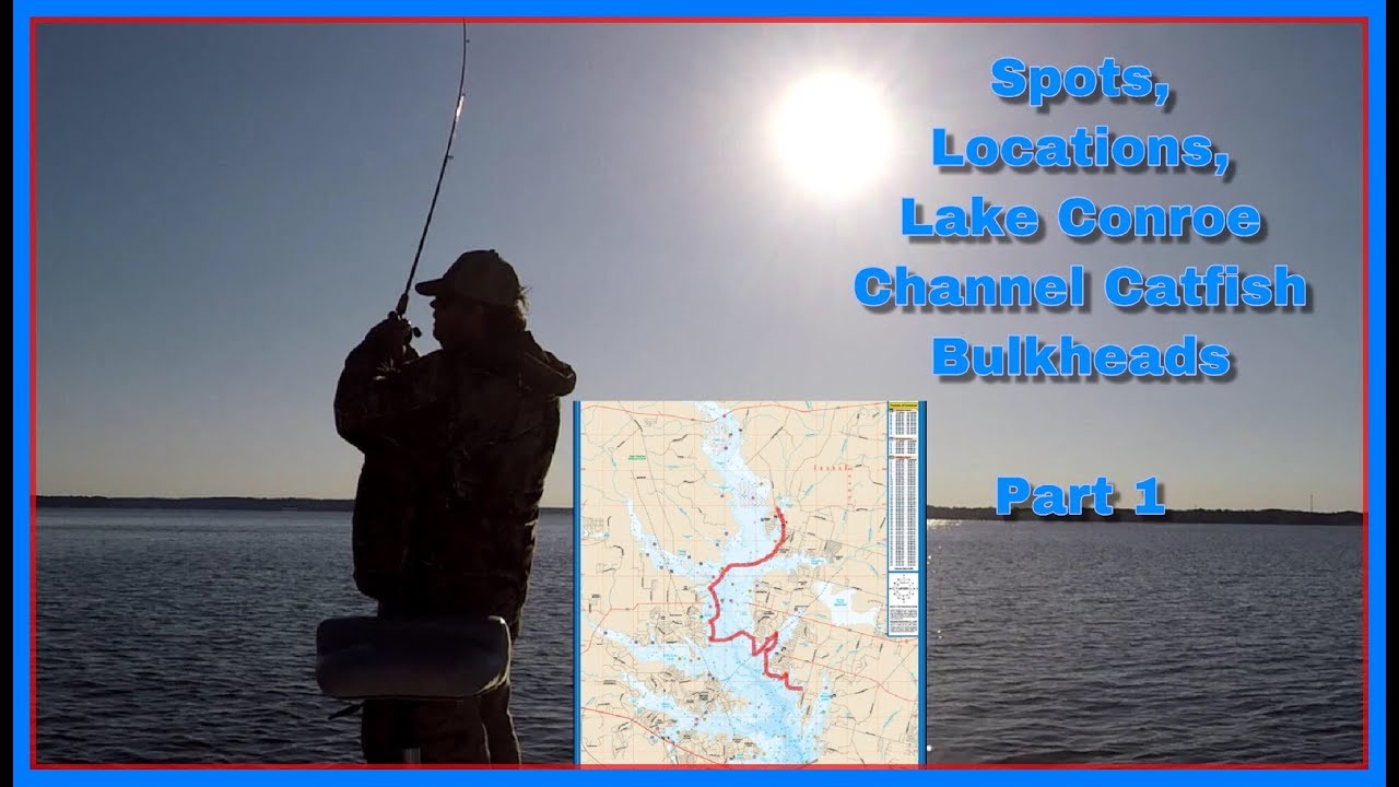 Catfish locations, spots & conditions, Lake Conroe, Tx  Part 1