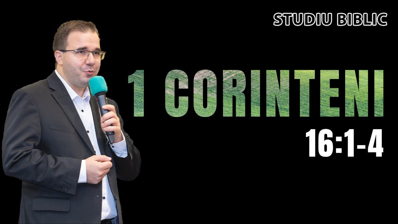 Andrei Bălulescu - Studiu Biblic din Cartea 1 Corinteni 16:1-4