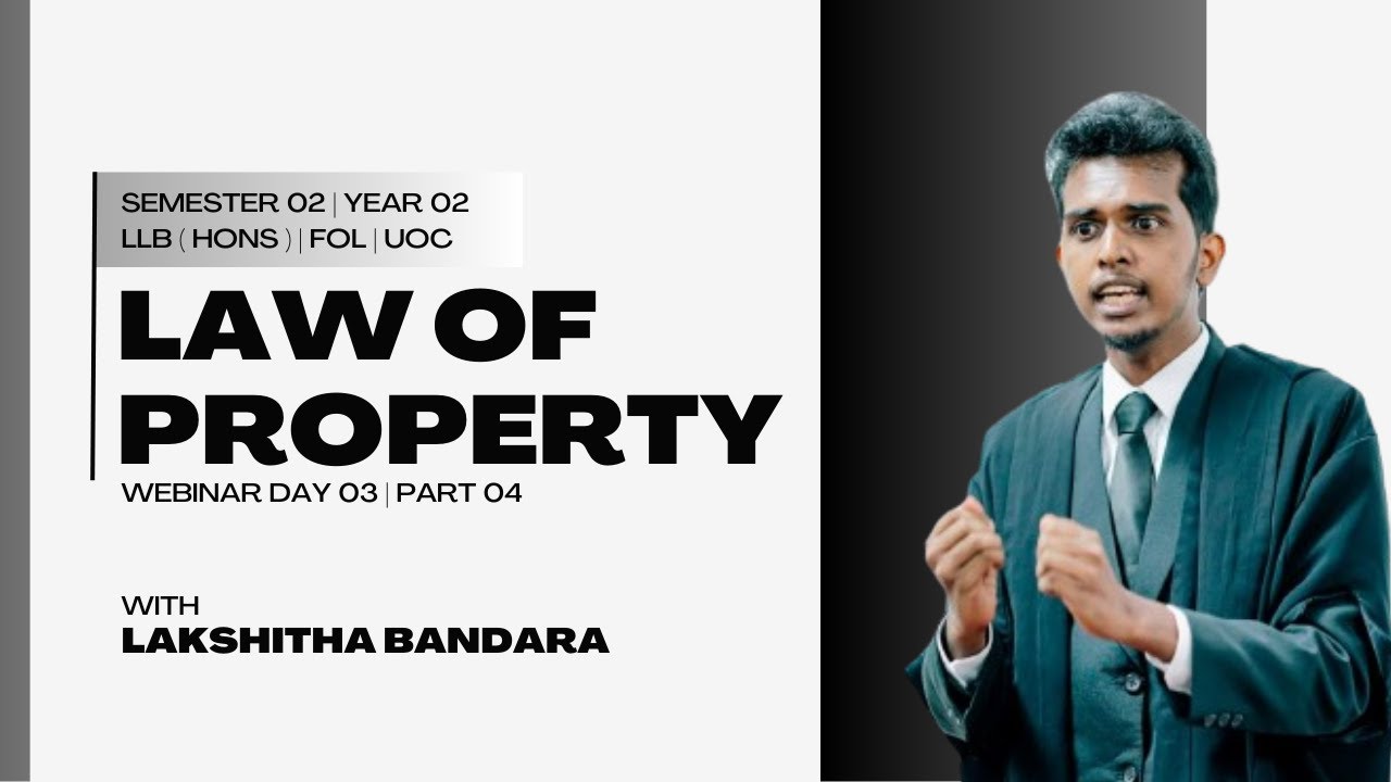 FOL (UOC) - Year 02 Brotherhood presents : Kuppi series webinar day 03 | Law of Property | Part 04