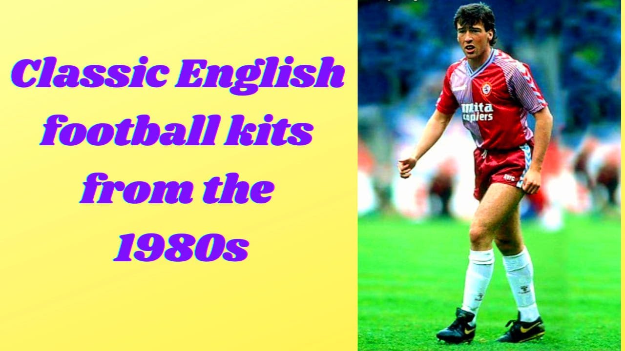 What was the best 80s English football kit ??