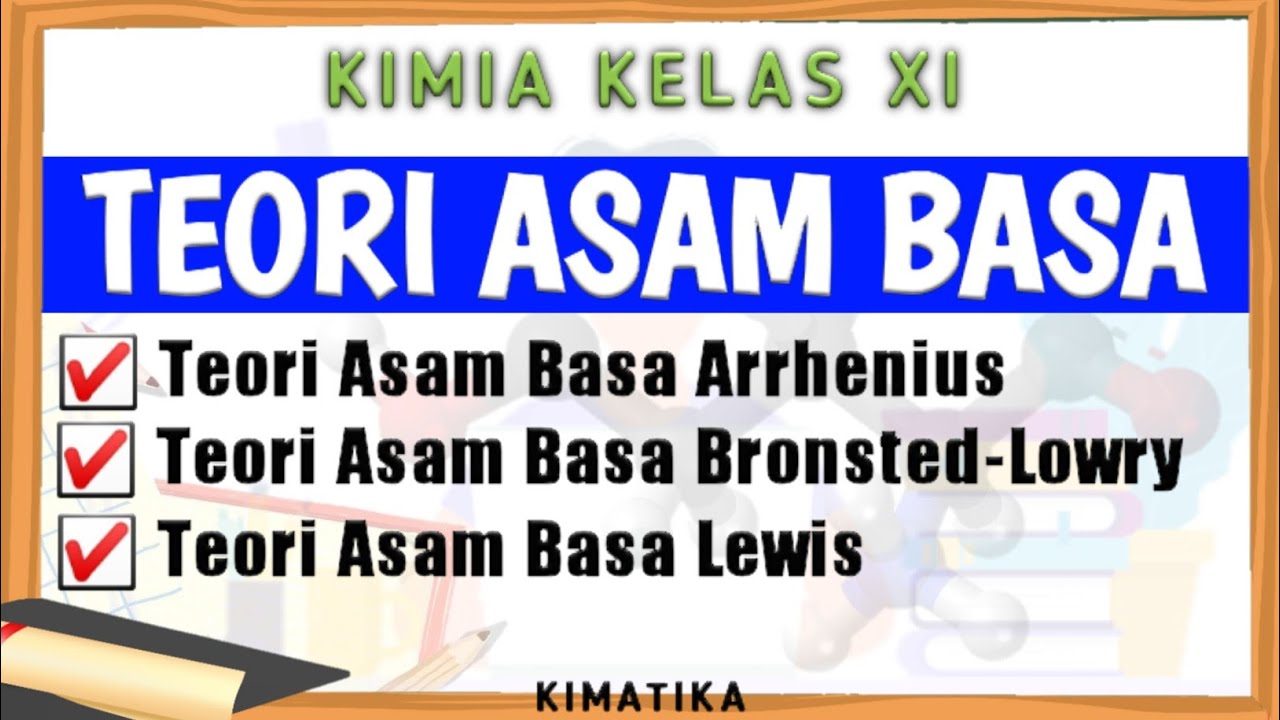 Larutan Asam Basa (1) | Teori Asam dan Basa | Kimia Kelas 11