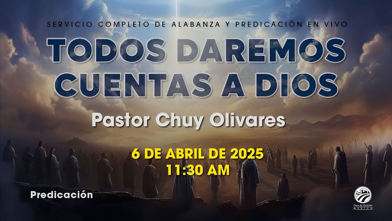 Chuy Olivares - Todos daremos cuentas a Dios