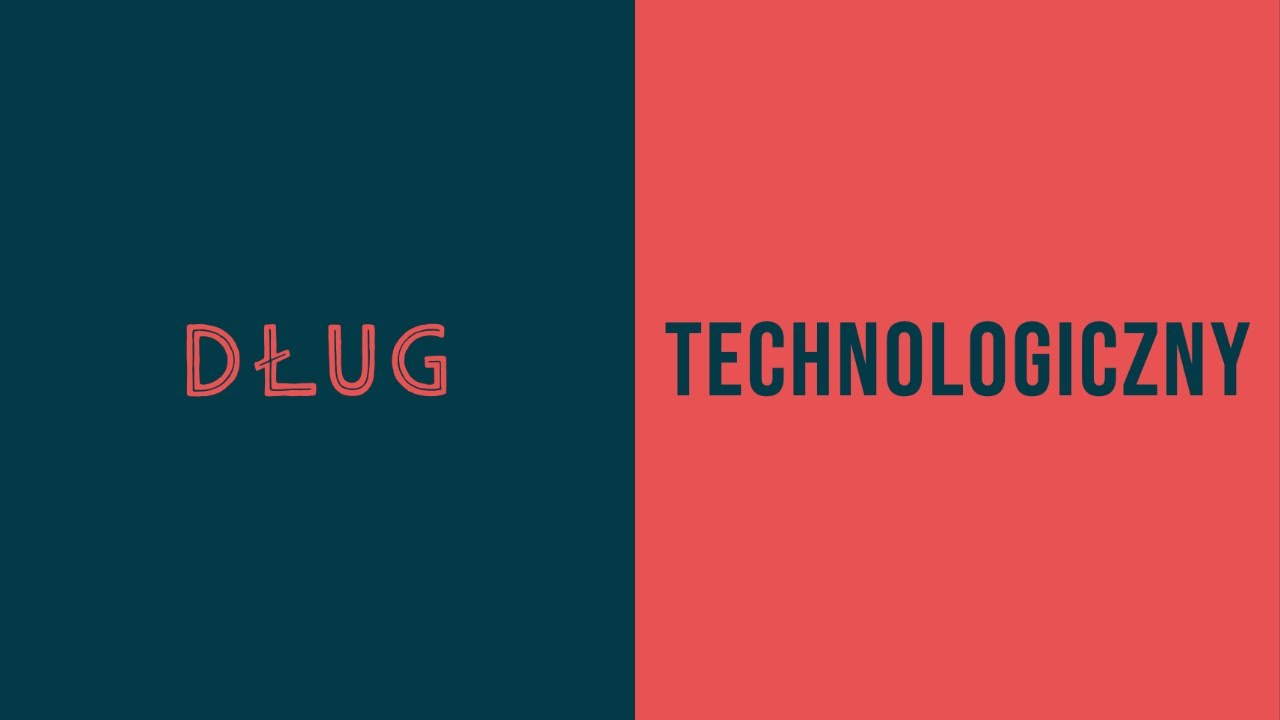 Co to dług technologiczny? *technical debt*