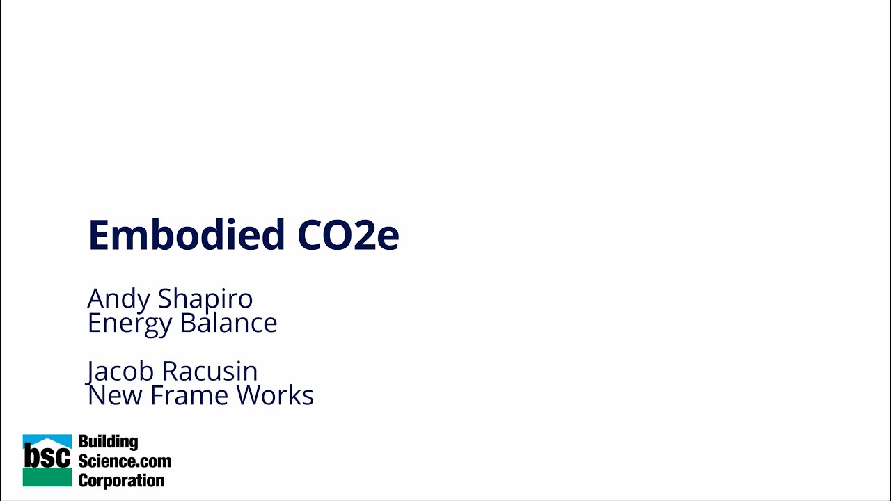 Embodied CO2e (Andy Shapiro and Jacob Racusin Westford Symposium)