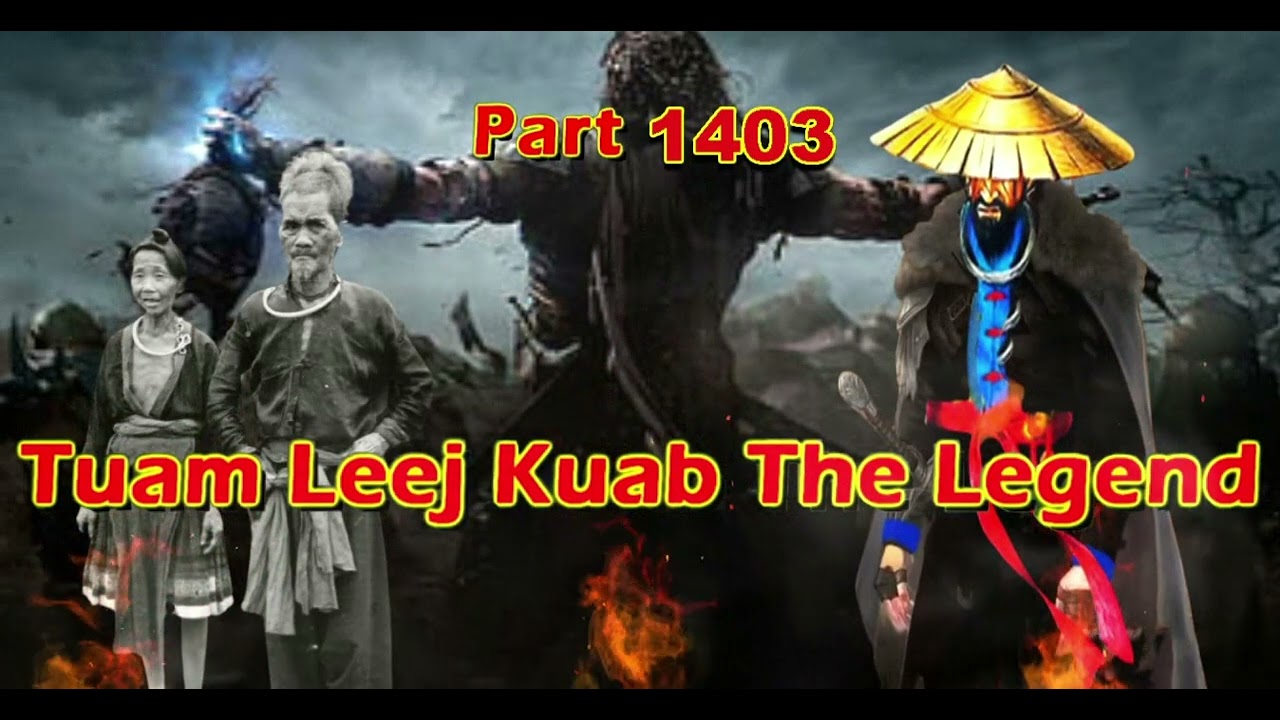 Tuam Leej Kuab The Legend Hmong Warrior  (Part 1403)