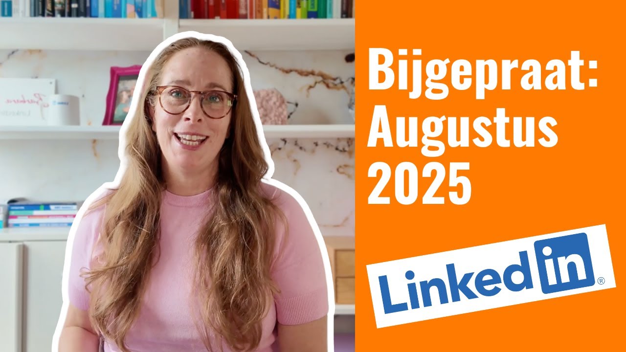 Bijgepraat over LinkedIn: Augustus 2025