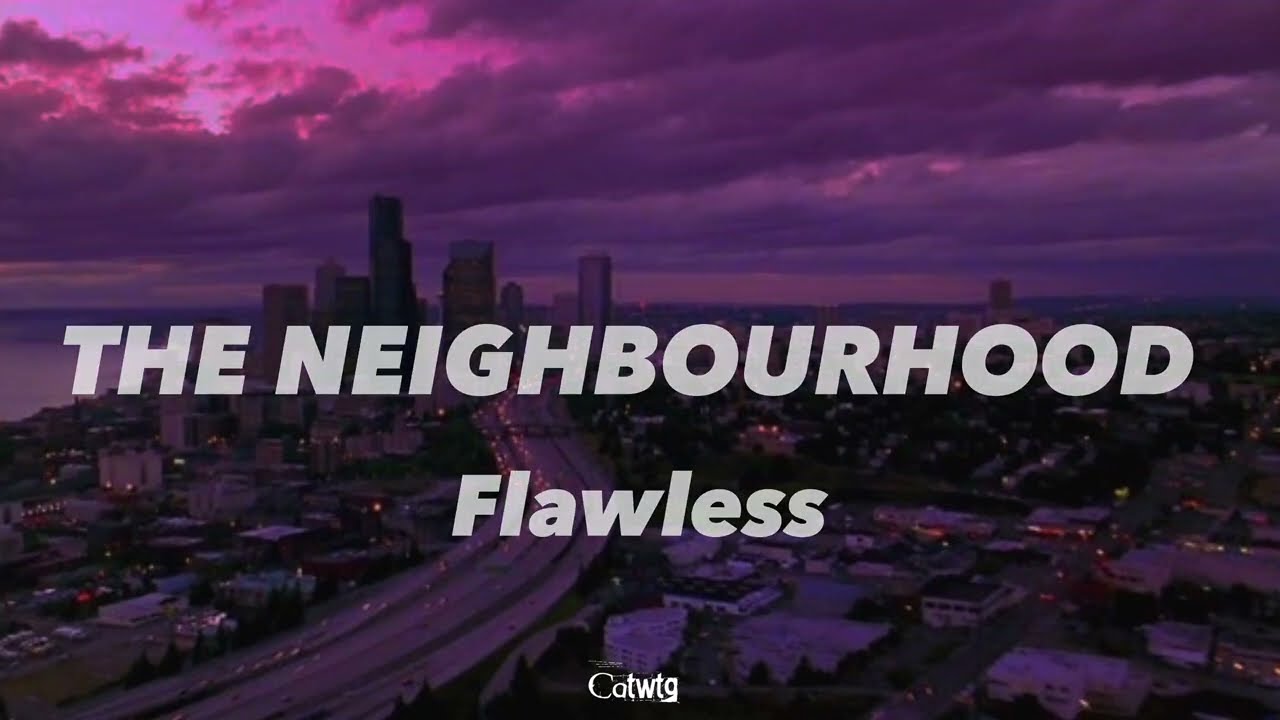 Flawless [Lyrics] - The Neighbourhood