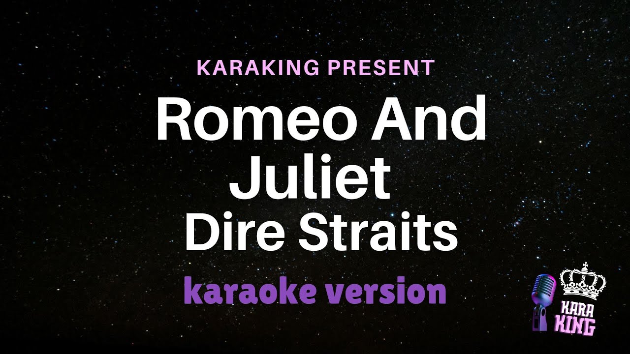 Dire Straits - Romeo And Juliet - karaoke version from karaking karaoke