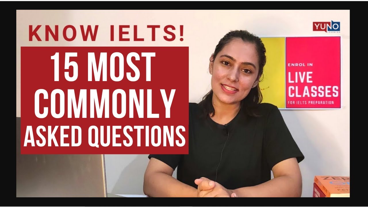 15 most commonly asked questions about IELTS | Yuno Learning