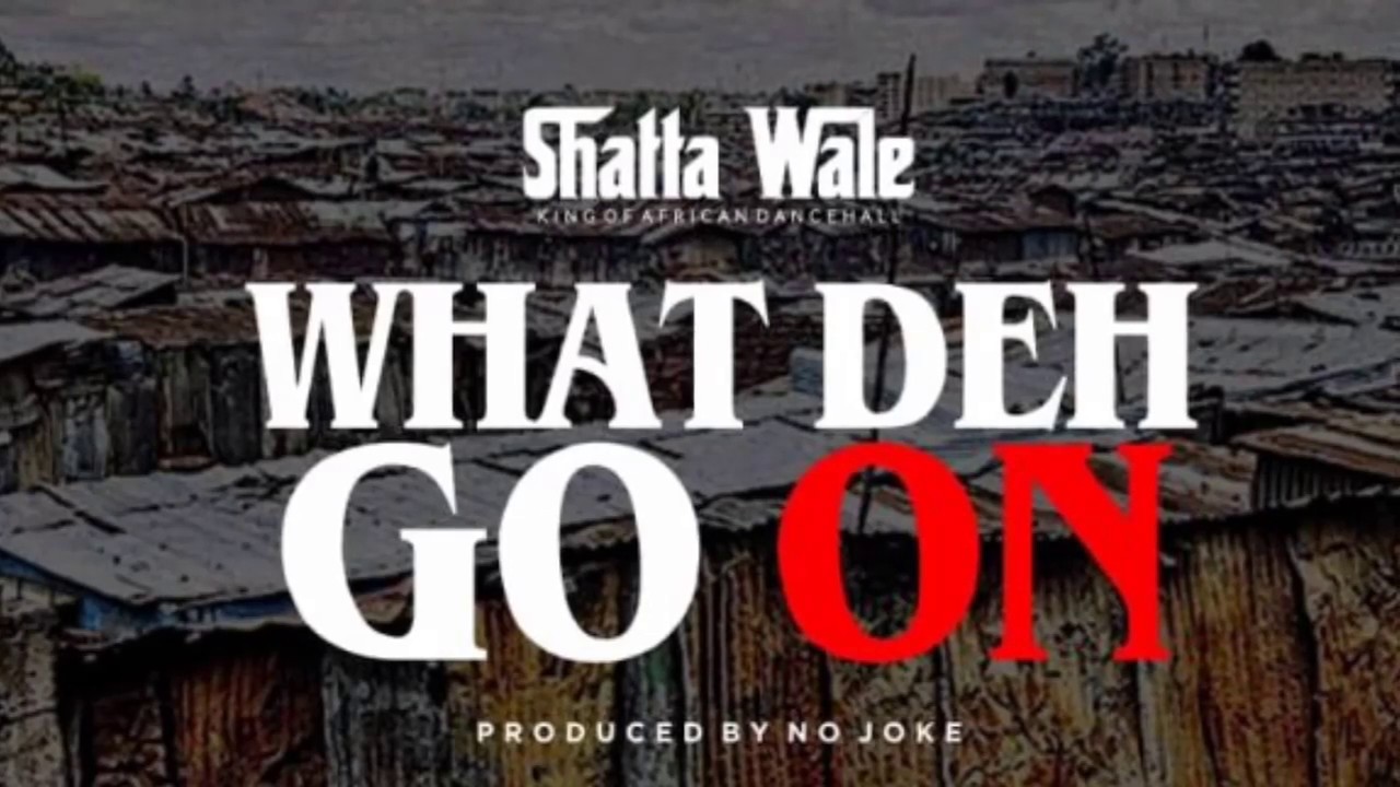 ( OFFICIAL LYRICS ) SHATTA WALE - What dey go on