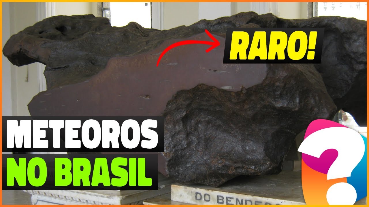 METEOROS RAROS QUE CA&Iacute;RAM NO BRASIL