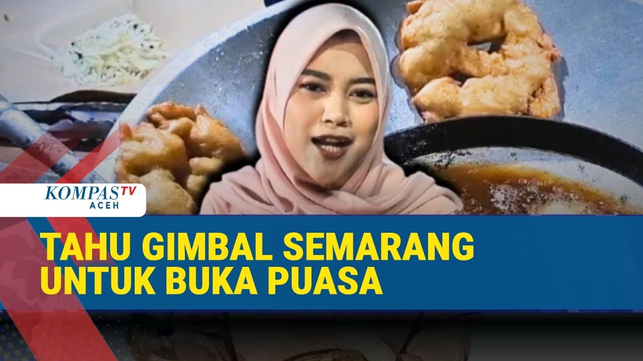 Kuliner Khas Semarang, Tahu Gimbal Jadi Andalan Saat Berbuka