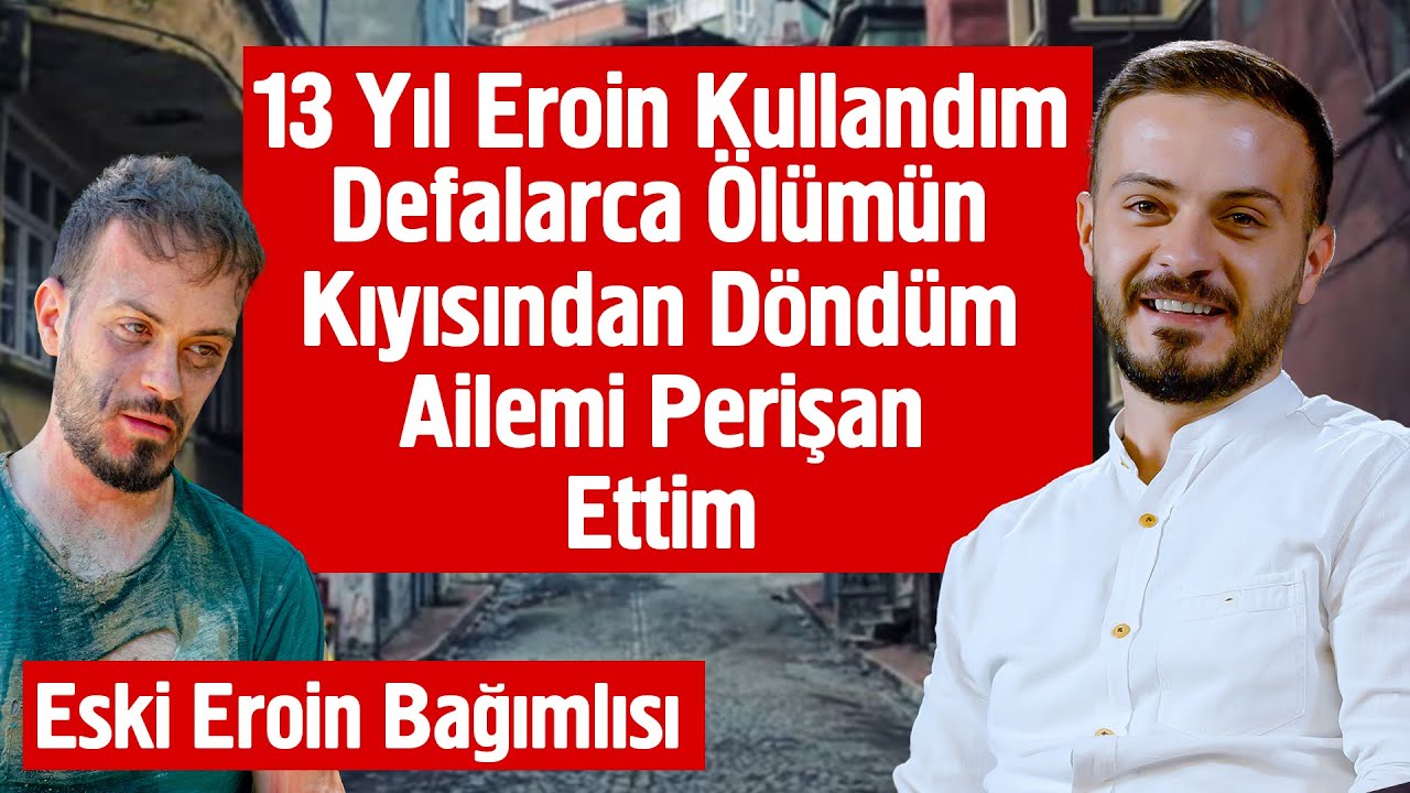 13 Yıllık Eroin Bağımlısından Ağlatan İtiraf