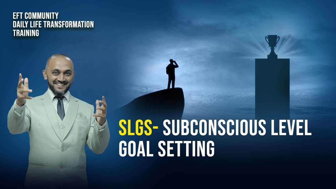 SLGS- SUBCONSCIOUS LEVEL GOAL SETTING | EFT LIFE MASTERY | RAFEEQ CHERUSSERI | EFT GURU | HEALGIA
