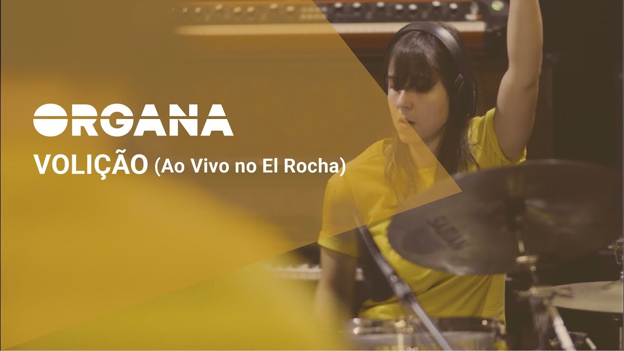 Organa - Volição | Ao Vivo no El Rocha