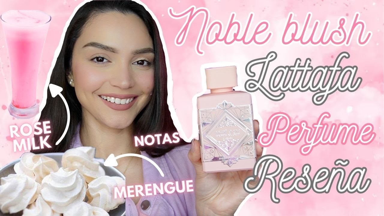 PERFUME BADEE AL OUD NOBLE BLUSH LATTAFA | RESEÑA Y PRIMERAS IMPRESIONES