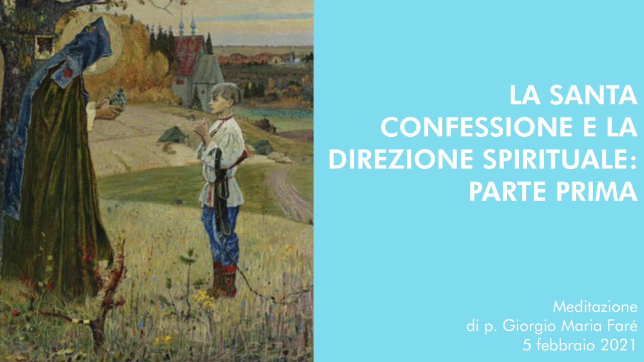 La Santa Confessione e la direzione spirituale: parte prima - p.Giorgio Maria Faré