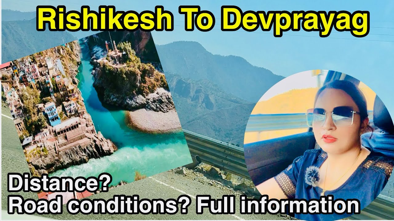 Rishikesh To Devprayag Sangam By Road | Ganga Sangam Tour Guide | Devprayag |
