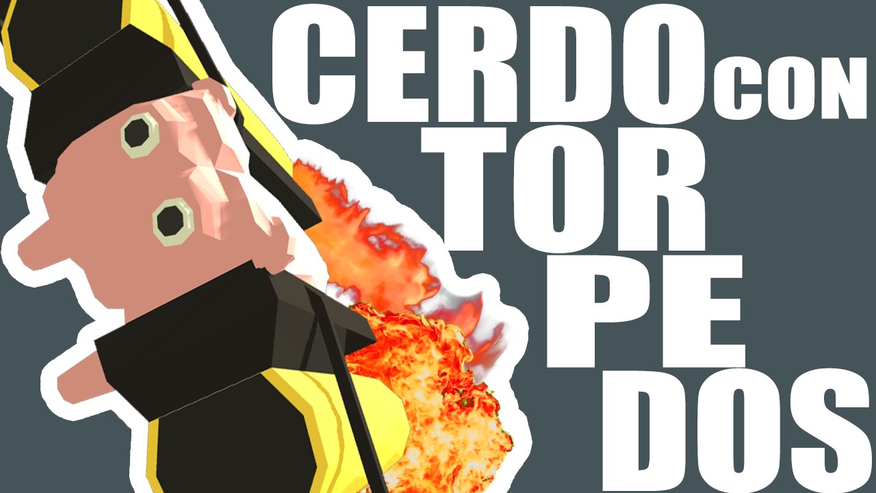 cerdo con TORPEDOS?!? W-T-F!!!