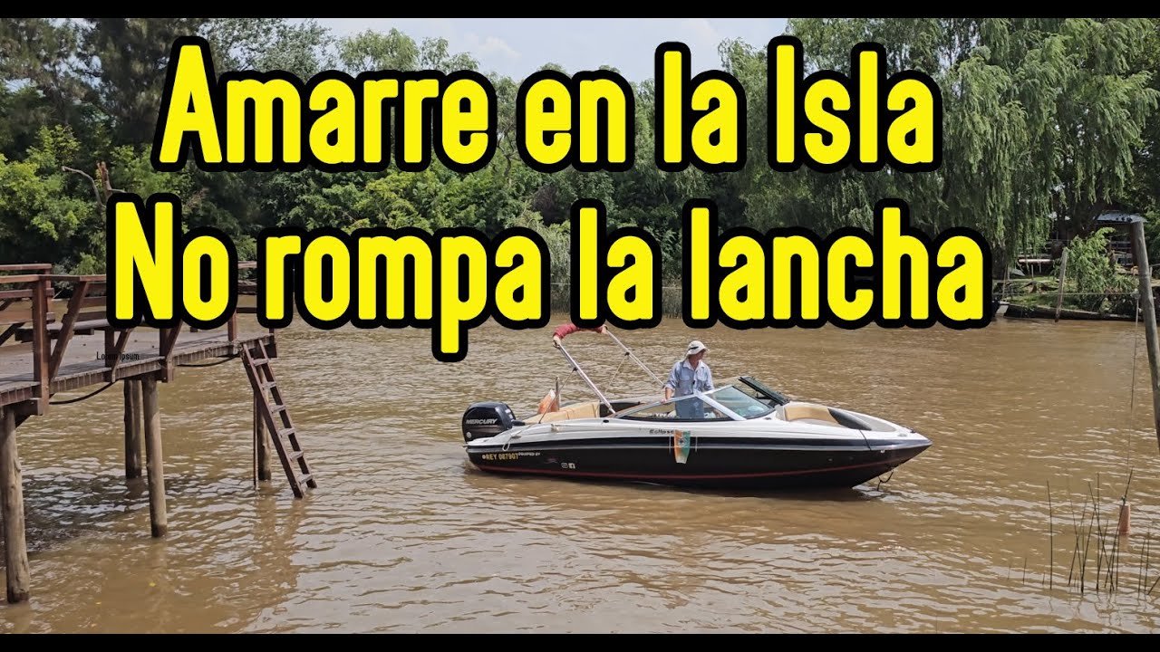 Si va a amarrar  en la Isla, no rompa la lancha. Se lo explicamos en este video. Lo que debe hacer.