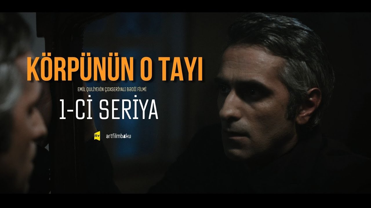 K&ouml;rp&uuml;n&uuml;n o Tayı | 1-ci seriya