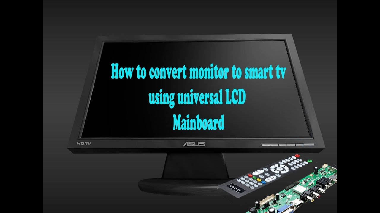 How to convert monitor to smart tv using universal LCD