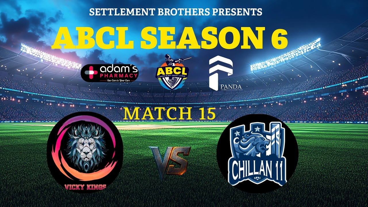 SETTLEMENT BROTHERS PRESENTS ABCL SEASON 6 || Chillan Eleven vs Vicky Kings || MATCH 15
