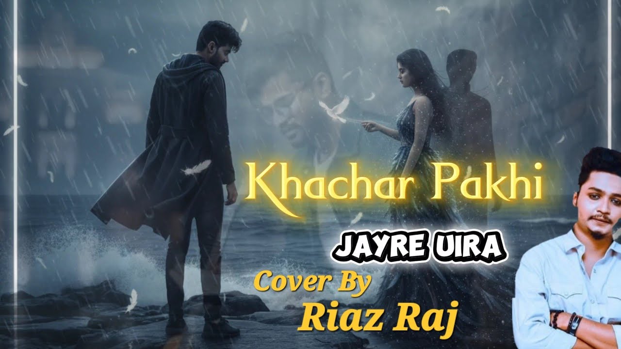 Khachar Pakhi | Samz vai | Cover by Riaz Raj | Emotional Bangla Song 2025 | Heart Touching 