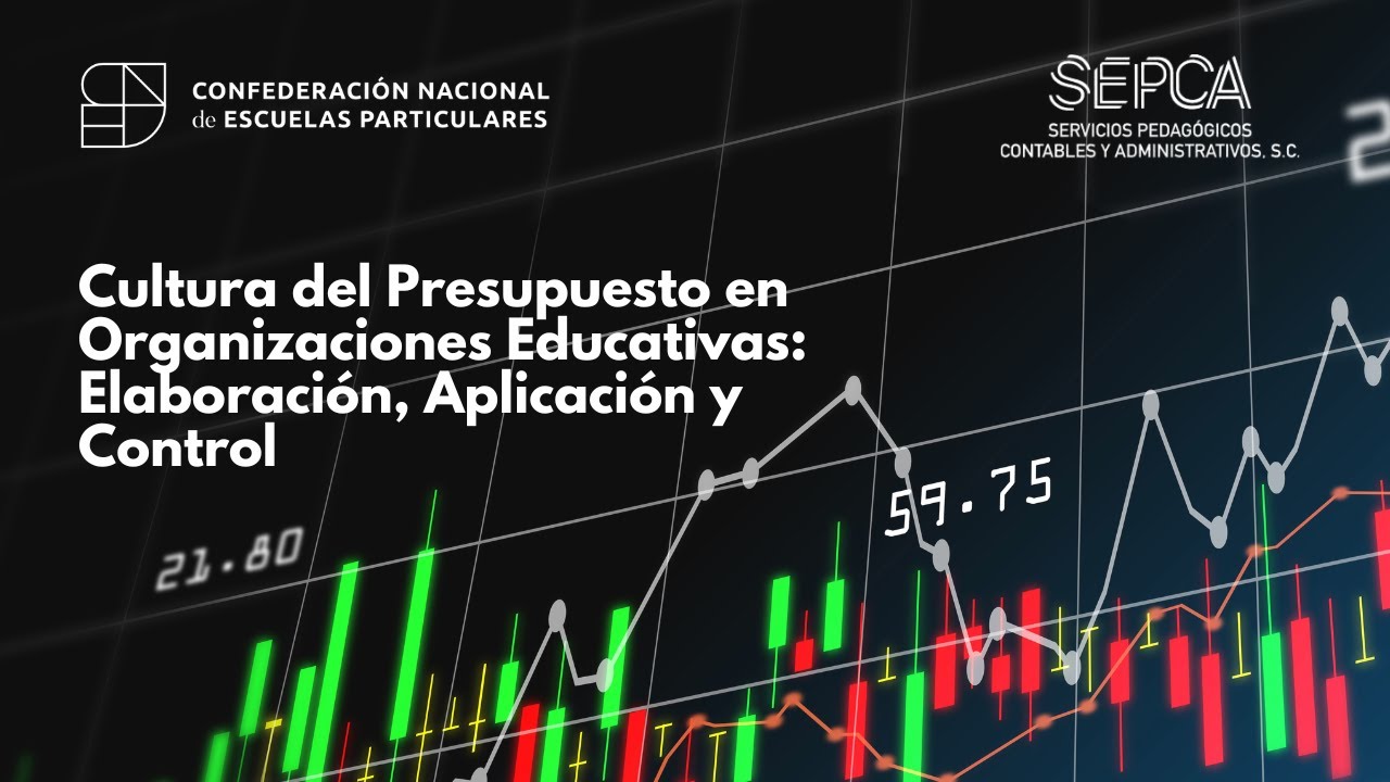 Cultura del Presupuesto en Organizaciones Educativas: Elaboración, Aplicación y Control